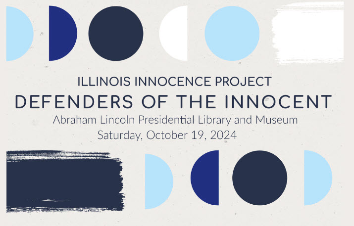 Illinois Innocence Project Defenders of the Innocent event to feature stories told by exonerees through their work with nationally acclaimed speaker